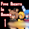 Five Nights in Anime - FNIA 1