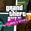 GTA San Andreas: Flame’s Story
